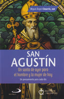 SAN AGUSTIN - UN SANTO DE AYER PARA EL HOMBRE Y LA MUJER DE HOY