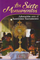 LOS SIETE MONUMENTOS - ADORACION ANTE EL SANTISIMO SACRAMENTO
