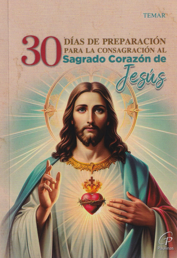 30 DIAS DE PREPARACION PARA LA CONSAGRACION AL SAGRADO CORAZON DE JESUS