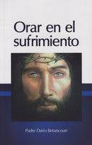 ORAR EN EL SUFRIMIENTO