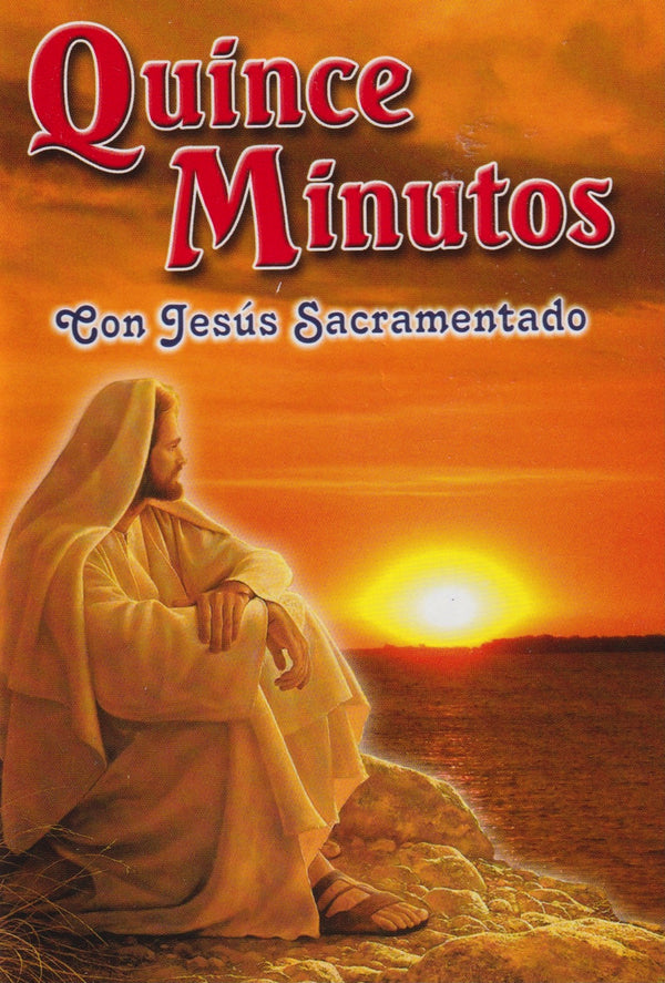 QUINCE MINUTOS CON JESUS SACRAMENTADO