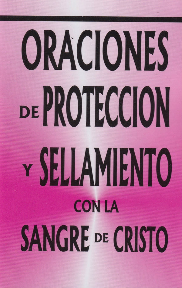 ORACIONES DE PROTECCION Y SELLAMIENTO CON LA SANGRE DE CRISTO