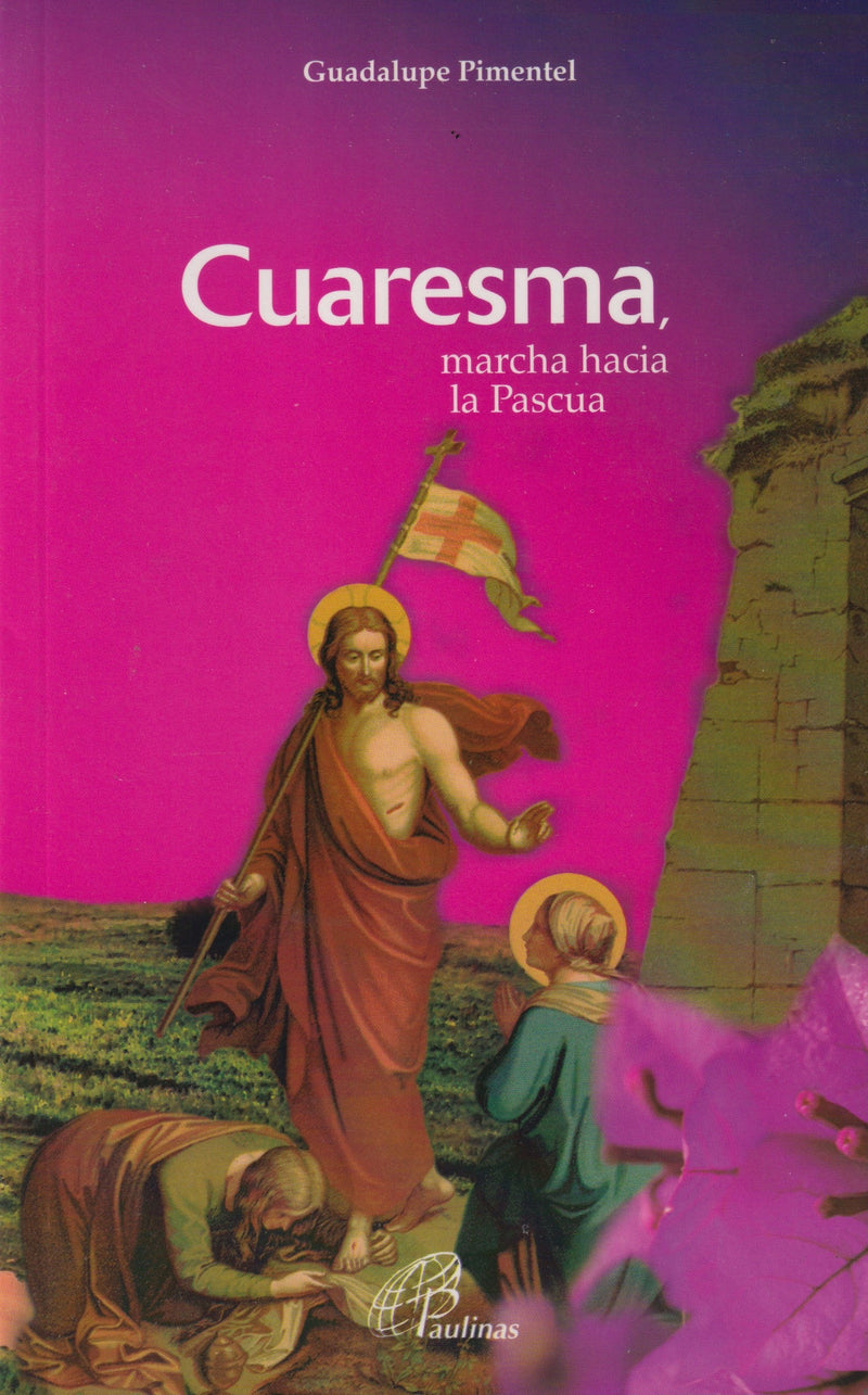 CUARESMA, MARCHA HACIA LA PASCUA