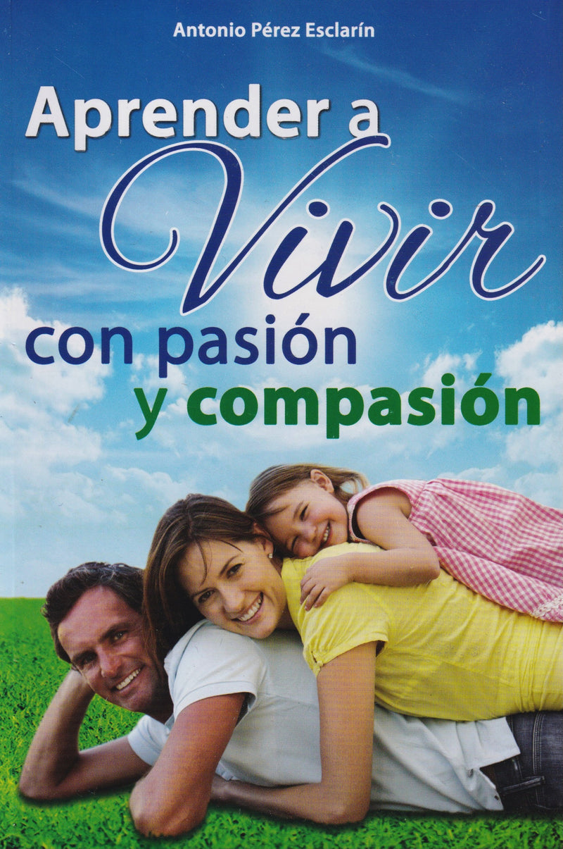 APRENDER A VIVIR CON PASION Y COMPASION