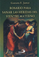 ROSARIO PARA SANAR LAS HERIDAS DEL VIENTRE MATERNO