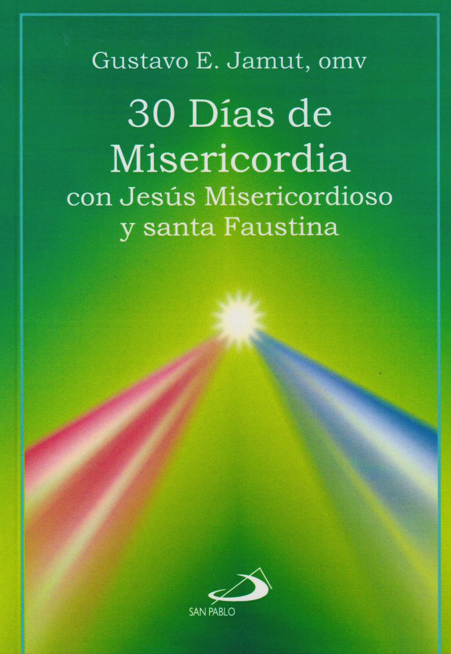 30 DIAS DE MISERICORDIA CON JESUS MISERICORDIOSO Y SANTA FAUSTINA
