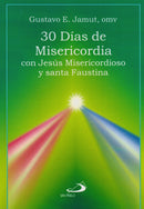 30 DIAS DE MISERICORDIA CON JESUS MISERICORDIOSO Y SANTA FAUSTINA
