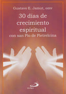 30 DIAS DE CRECIMIENTO ESPIRITUAL CON SAN PIO DE PIETRELCINA