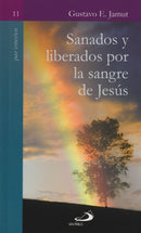 SANADOS Y LIBERADOS POR LA SANGRE DE JESUS