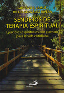 SENDEROS DE TERAPIA ESPIRITUAL - EJERCICIOS ESPIRITUALES CON CUENTOS PARA LA VIDA COTIDIANA