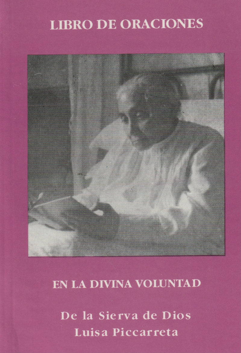 LIBRO DE ORACIONES EN LA DIVINA VOLUNTAD DE LA SIERVA DE DIOS LUISA PICCARRETA