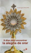 9 DIAS PARA ENCONTRAR LA ALEGRIA DE ORAR