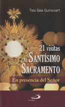 21 VISITAS AL SANTISIMO SACRAMENTO - EN PRESENCIA DEL SEÑOR