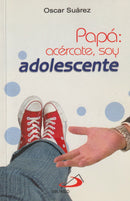 PAPA: ACERCARTE, SOY ADOLESCENTE