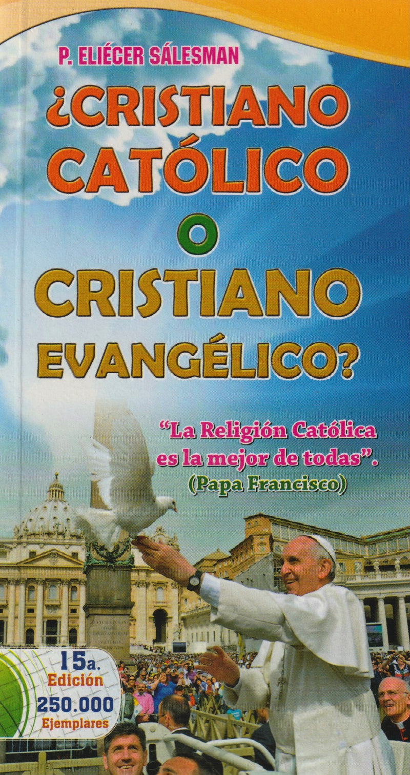 ¿CRISTIANO CATOLICO O CRISTIANO EVANGELICO?