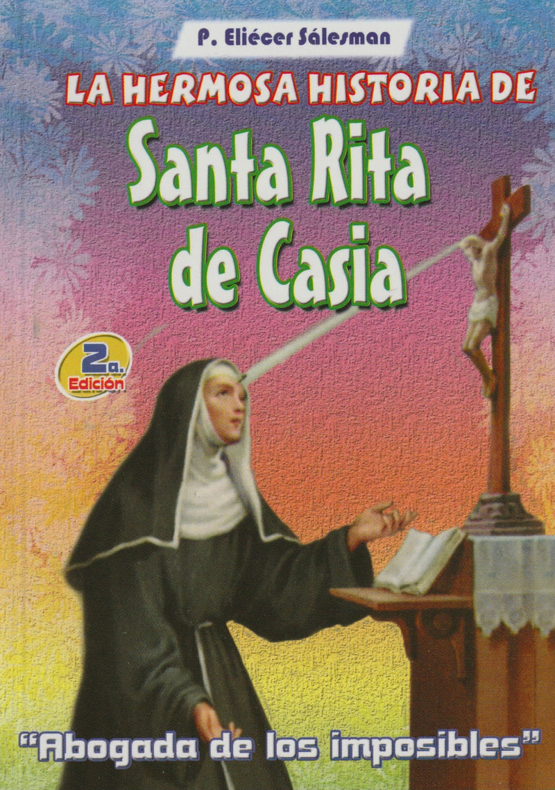 LA HERMOSA HISTORIA DE SANTA RITA DE CASIA - ABOGADA DE LOS IMPOSIBLES