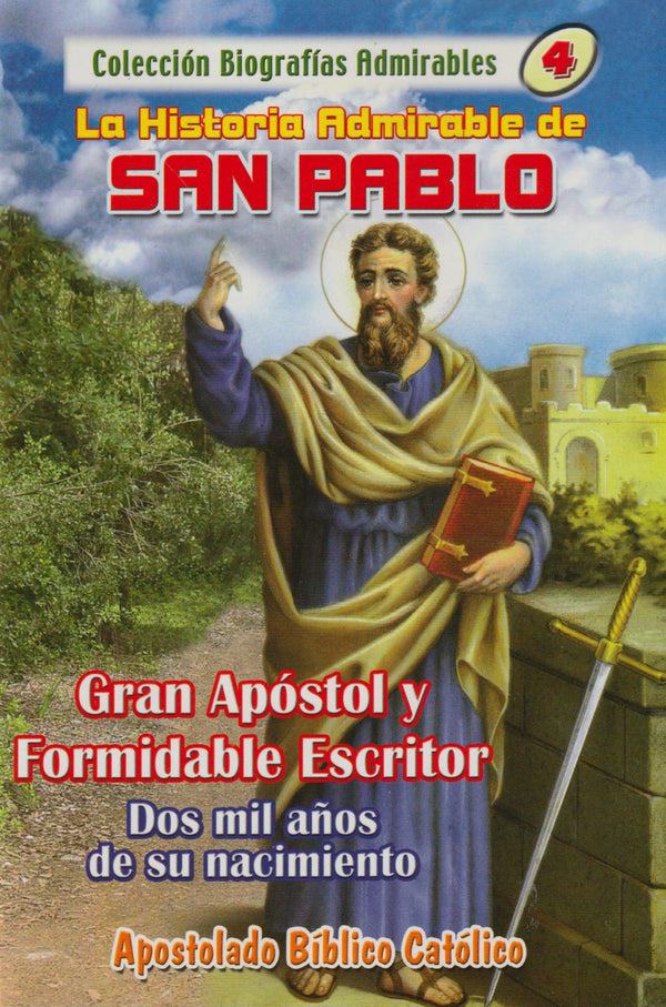 LA HISTORIA ADMIRABLE DE SAN PABLO - GRAN APOSTOL Y FORMIDABLE ESCRITOR