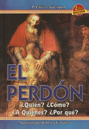 EL PERDÓN ¿QUIÉN? ¿CÓMO? ¿A QUIÉNES? ¿POR QUÉ?