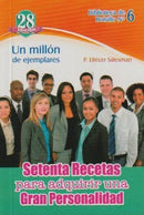 SETENTA RECETAS PARA ADQUIRIR UNA GRAN PERSONALIDAD