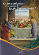 QUINCE MINUTOS EN COMPAÑIA DE JESUS SACRAMENTADO
