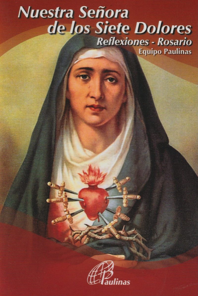 NUESTRA SEÑORA DE LOS SIETE DOLORES - REFLEXIONES Y ROSARIO