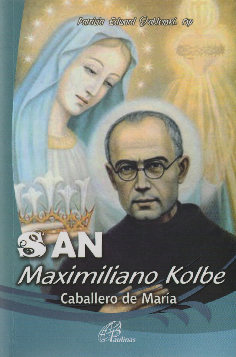 SAN MAXIMILIANO KOLBE - CABALLERO DE MARIA