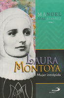 LAURA MONTOYA MUJER INTREPIDA
