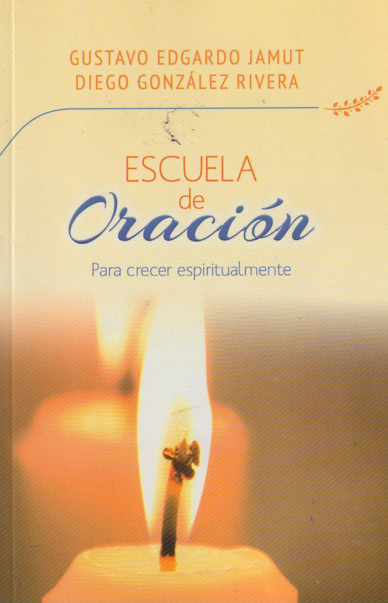 ESCUELA DE ORACION - PARA CRECER ESPIRITUALMENTE