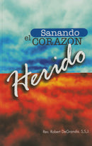 SANANDO EL CORAZON HERIDO