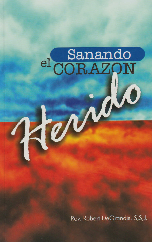 SANANDO EL CORAZON HERIDO
