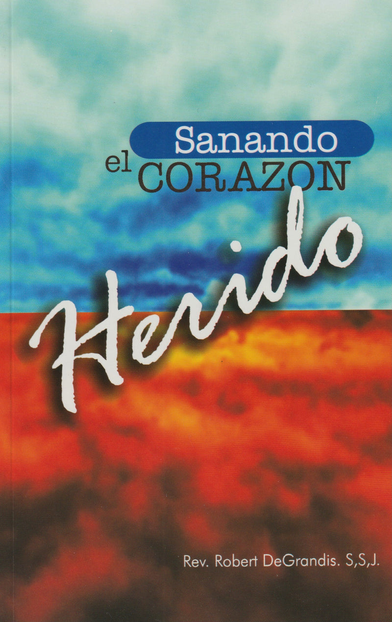 SANANDO EL CORAZON HERIDO