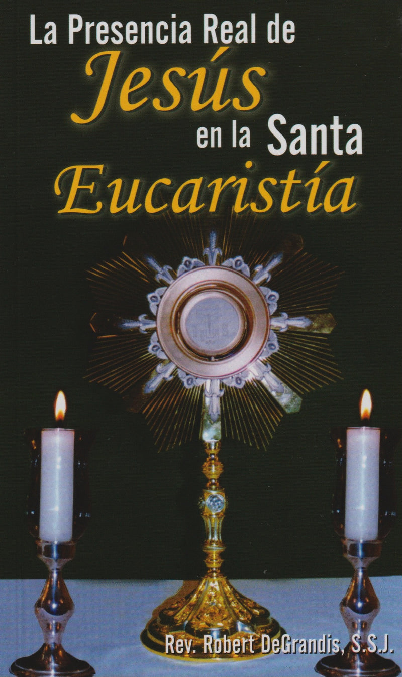 LA PRESENCIA REAL DE JESUS EN LA SANTA EUCARISTIA