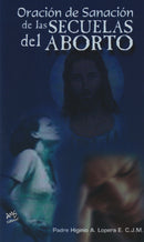 ORACIONES DE SANACION DE LAS SECUELAS DEL ABORTO