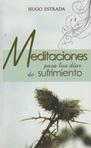 MEDITACIONES PARA LOS DIAS DE SUFRIMIENTO