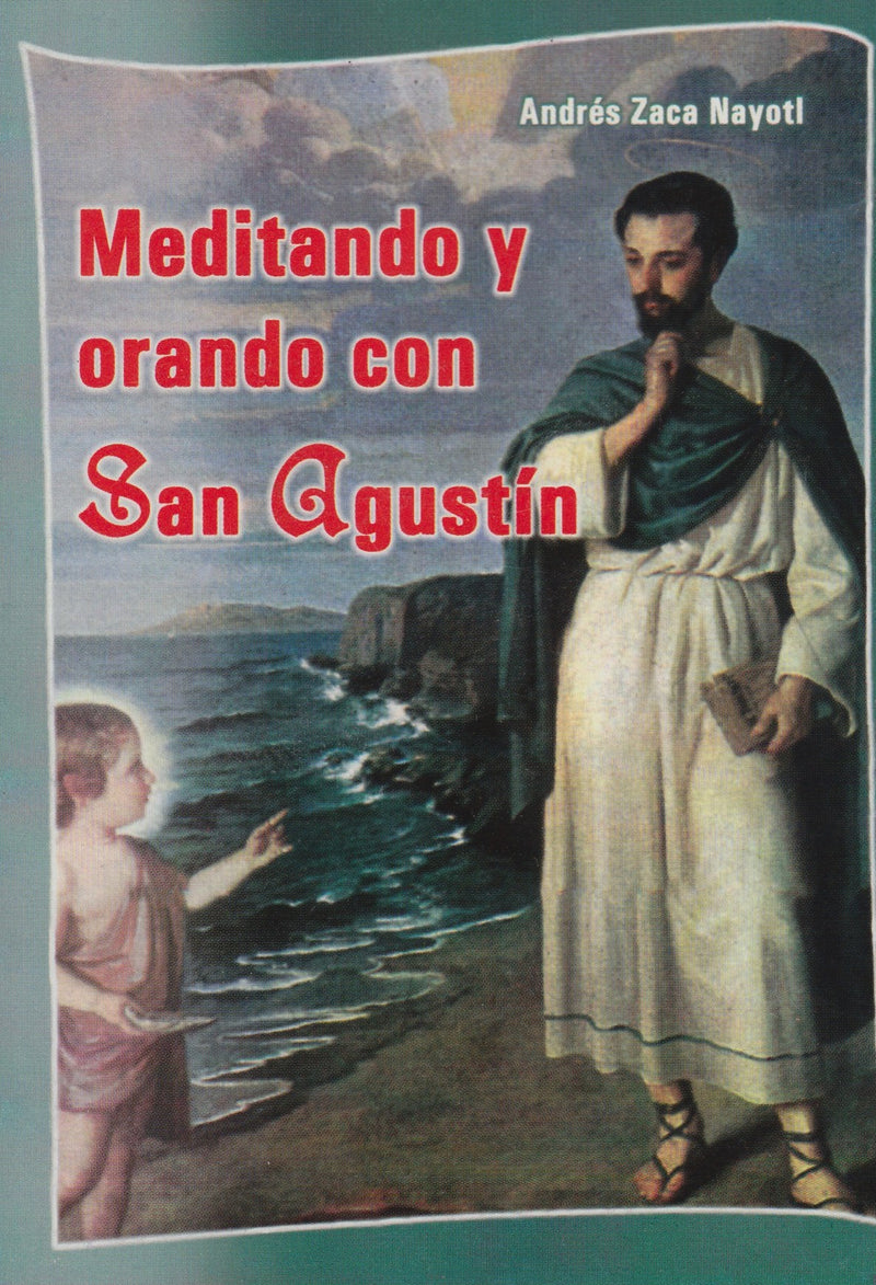 MEDITANDO Y ORANDO CON SAN AGUSTIN